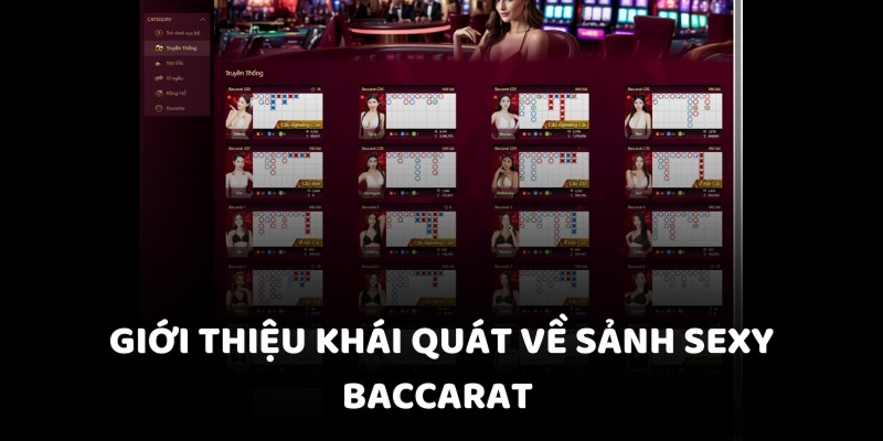 Giới thiệu khái quát về sảnh Sexy Baccarat
