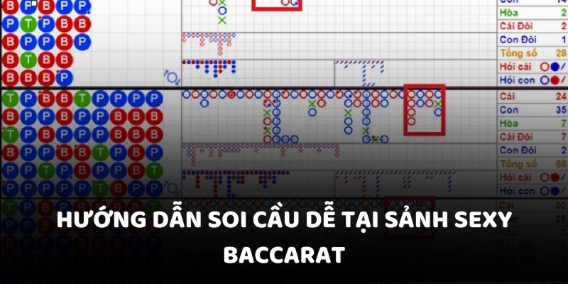 Hướng dẫn soi cầu dễ tại sảnh Sexy Baccarat