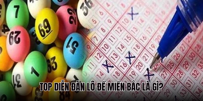 Giới thiệu về các diễn đàn lô đề nổi tiếng ở miền Bắc